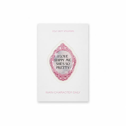 "I LOVE HAPPY ME"