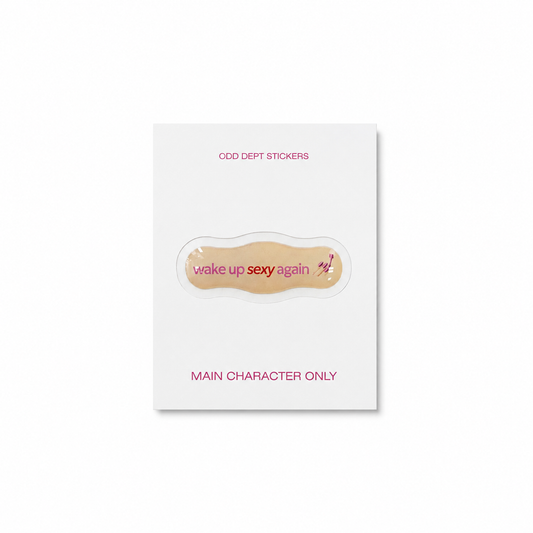 "WAKE UP AND SEXY AGAIN"