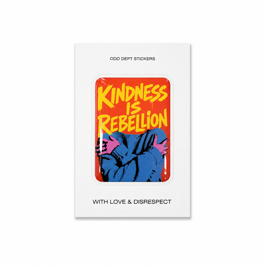 "KINDNESS IS REBELLION"