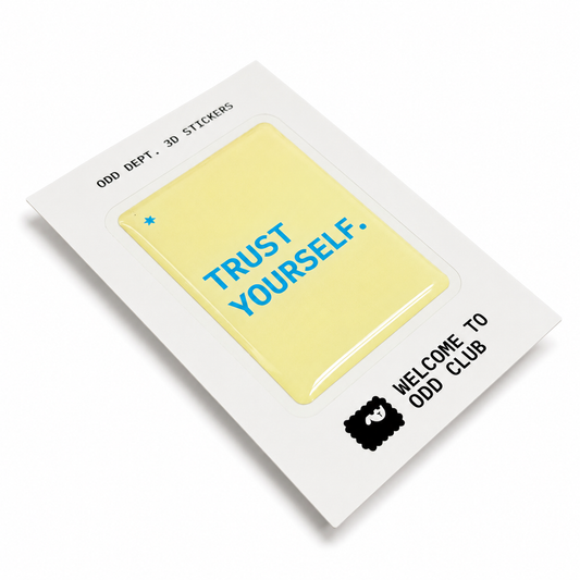 "TRUST YOURSELF"