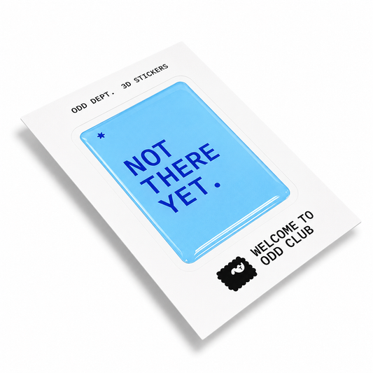 "NOT THERE YET"