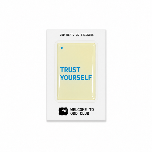 "TRUST YOURSELF"