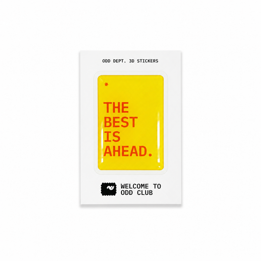 "THE BEST IS AHEAD"